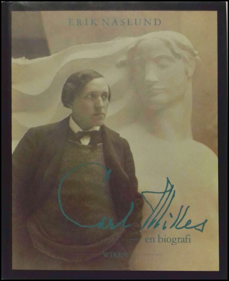 Näslund, Erik | Carl Milles : En biografi