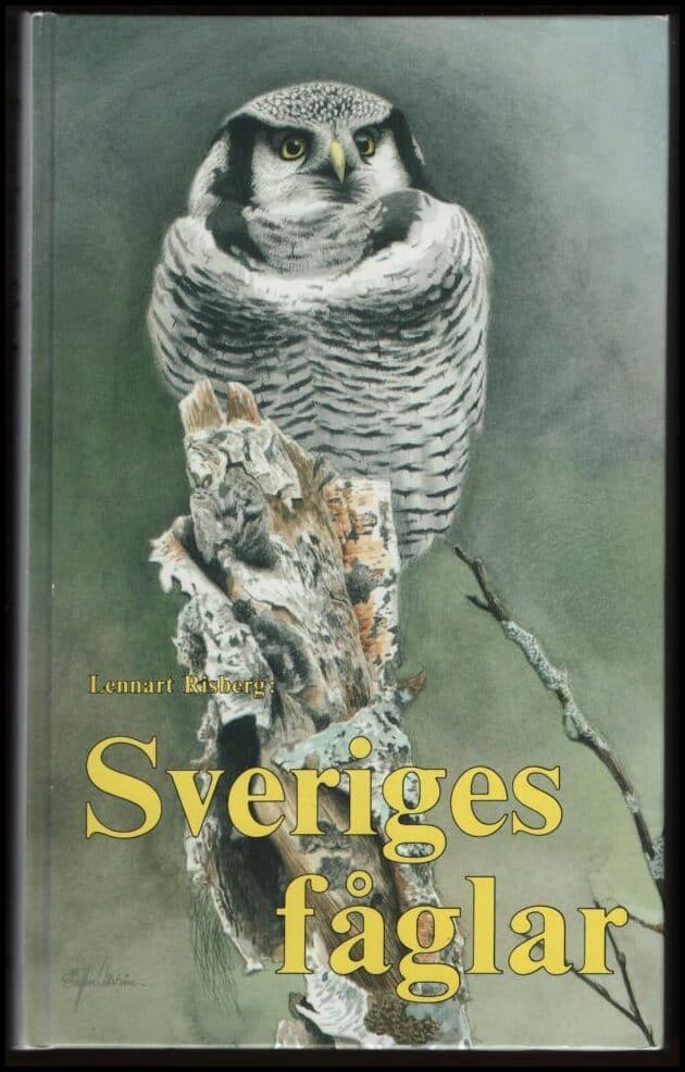 Risberg, Lennart | Sveriges fåglar : Aktuell översikt över deras utbredning, numerär och flyttning samt något om svensk ...