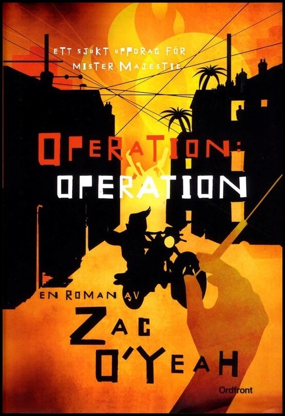 O'Yeah, Zac | Operation : Operation : ett sjukt uppdrag för mister Majestic