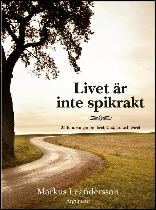 Leandersson, Markus | Livet är inte spikrakt