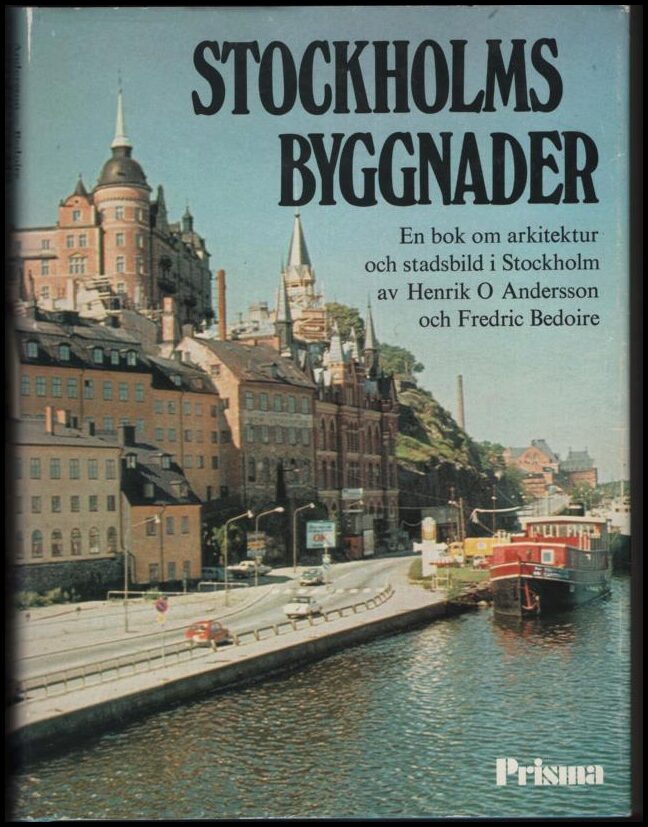 Andersson, Henrik O. & Bedoire, Fredric | Stockholms byggnader : En bok om arkitektur och stadsbild i Stockholm
