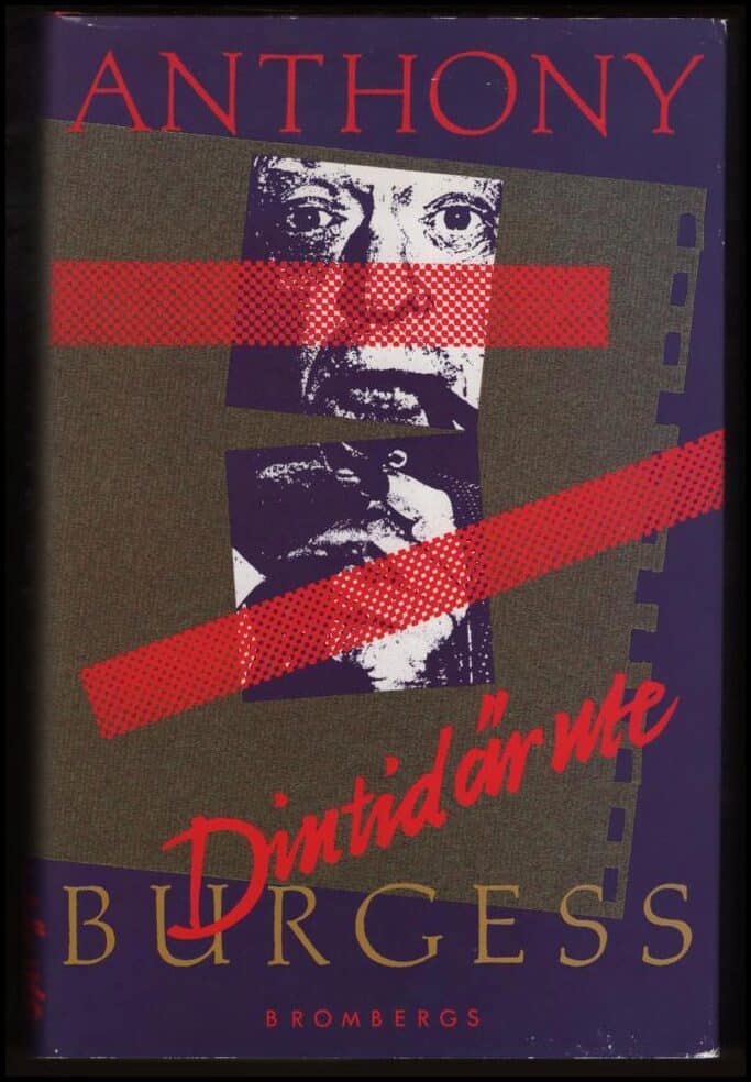 Burgess, Anthony | Din tid är ute : Vilket är andra delen av Anthony Burgess' bekännelser