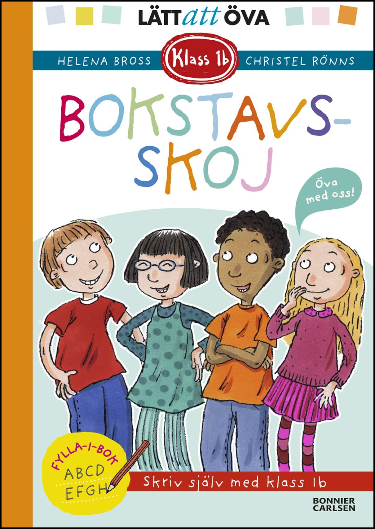 Bross, Helena | Bokstavs-skoj : Skriv själv med klass 1B