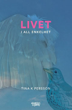 Persson, Tina K. | Livet i all enkelhet