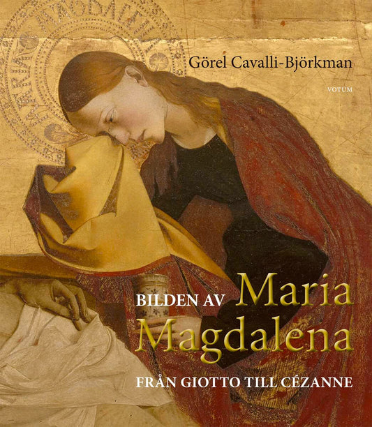 Cavalli-Björkman, Görel | Bilden av Maria Magdalena : Från Giotto till Cézanne