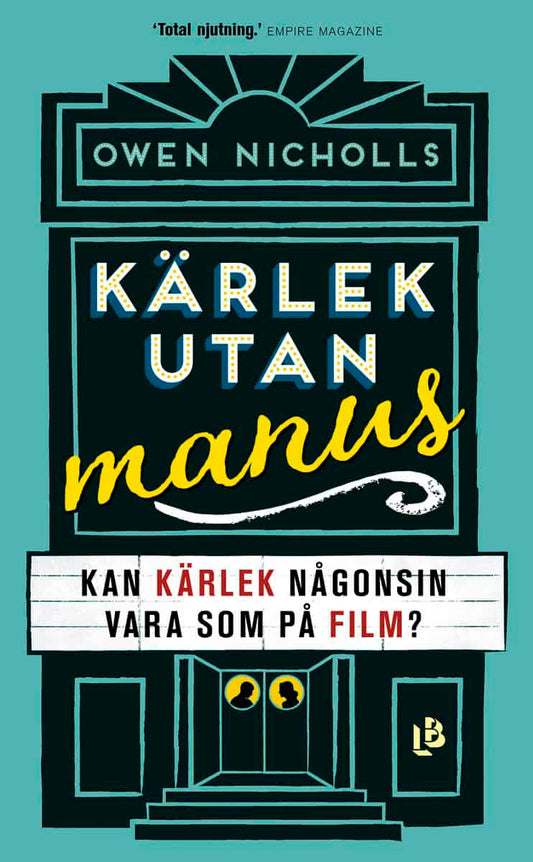 Nicholls, Owen | Kärlek utan manus : Kan kärlek någonsin vara som på film?