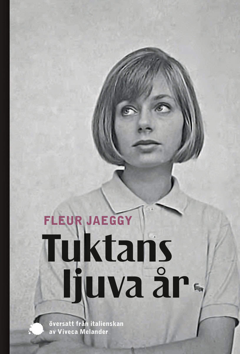 Jaeggy, Fleur | Tuktans ljuva år