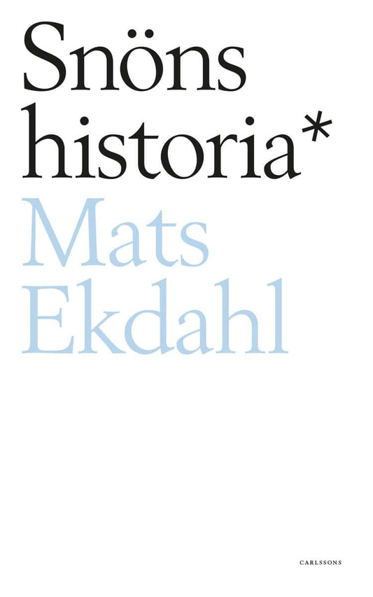 Ekdahl, Mats | Snöns historia