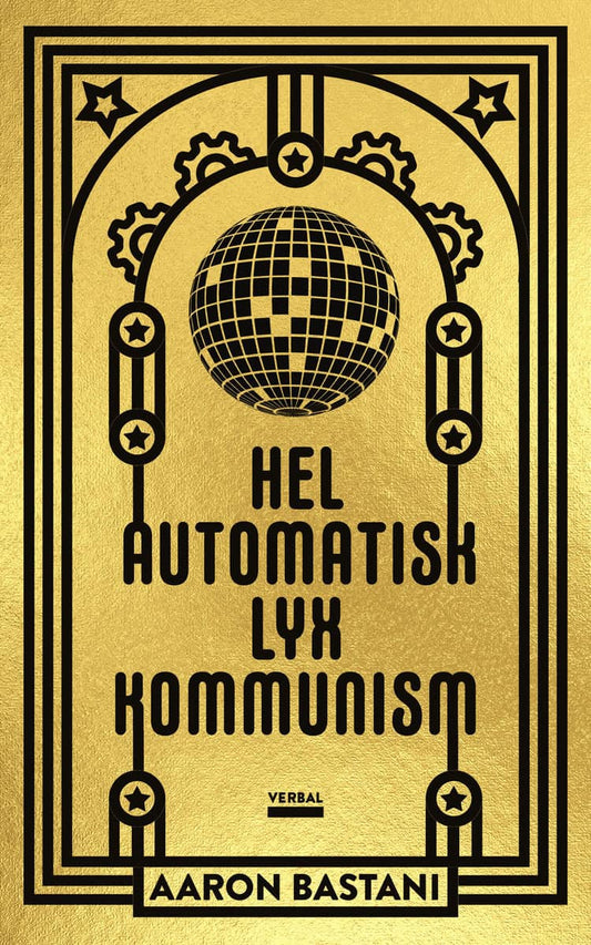 Bastani, Aaron | Helautomatisk lyxkommunism