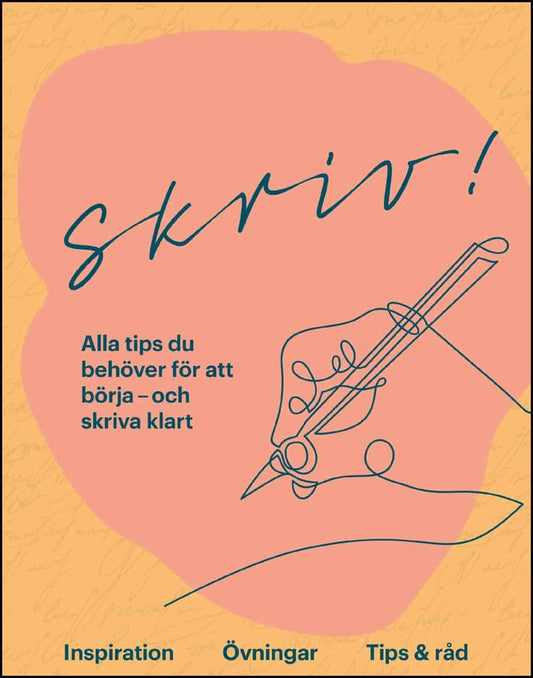 Strömqvist, Johanna [red.] | Skriv! : Alla tips du behöver för att börja - och skriva klart