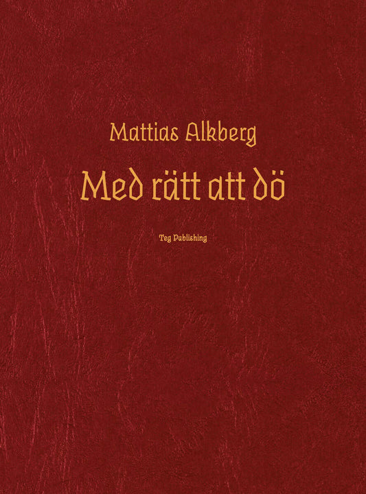 Alkberg, Mattias | Med rätt att dö