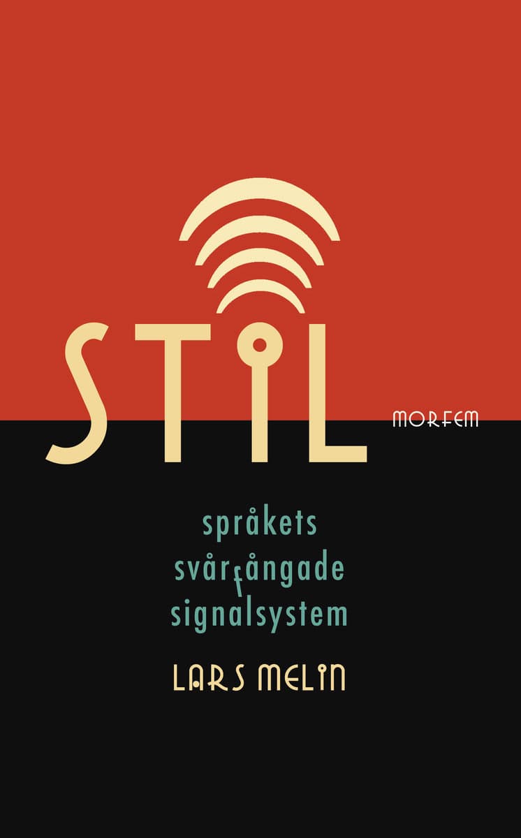 Melin, Lars | Stil. Språkets svårfångade signalsystem