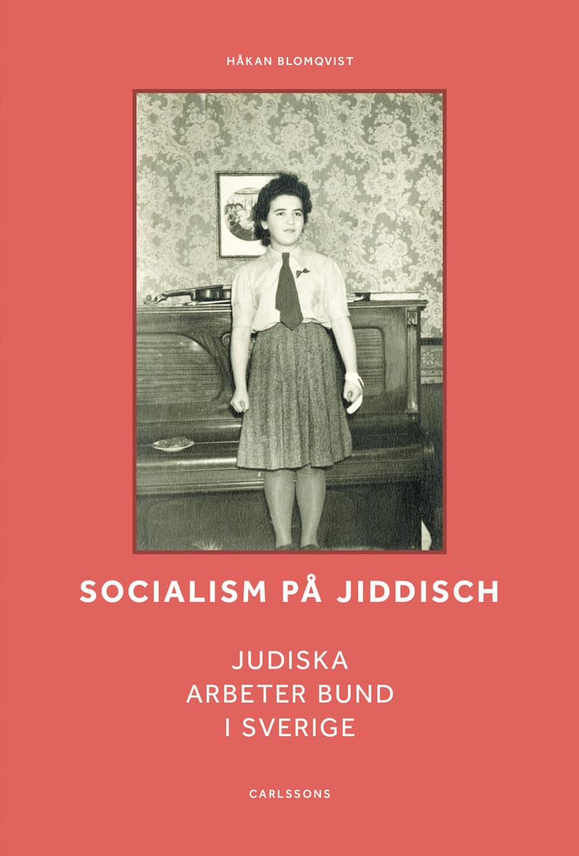 Blomqvist, Håkan | Socialism på jiddisch : Judiska Arbeter Bund i Sverige