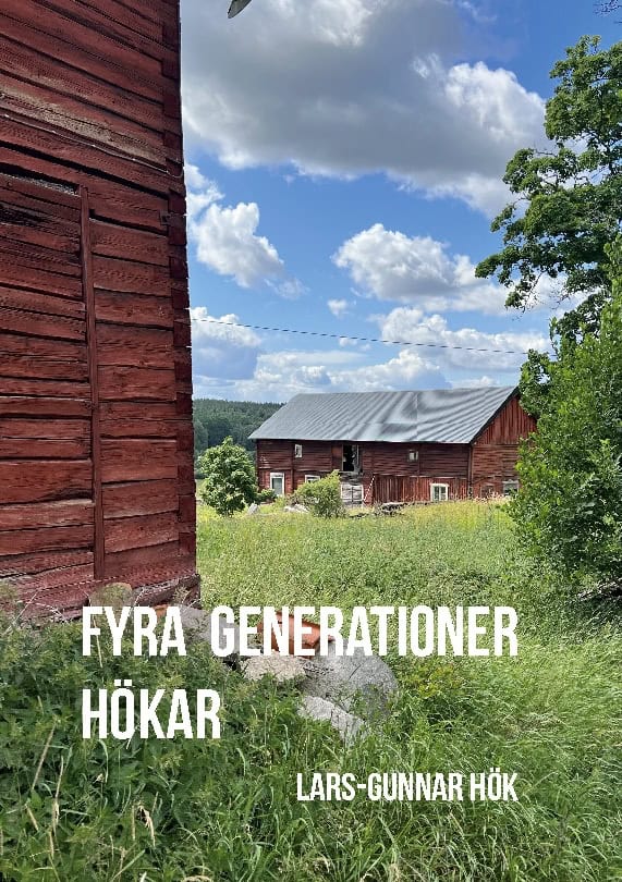 Hök, Lars-Gunnar | Fyra generationer Hökar : Min farfars farfar Christoffer Fredrik och hans ä