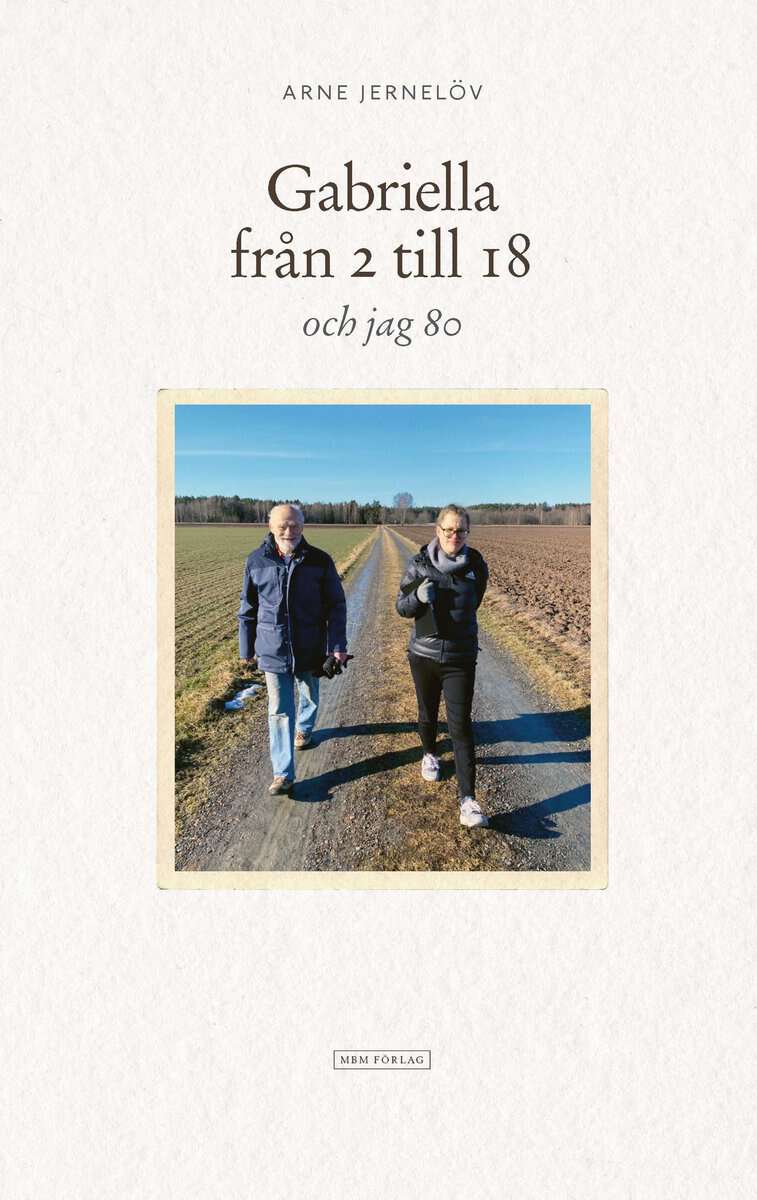 Jernelöv, Arne | Gabriella från 2 till 18 och jag 80