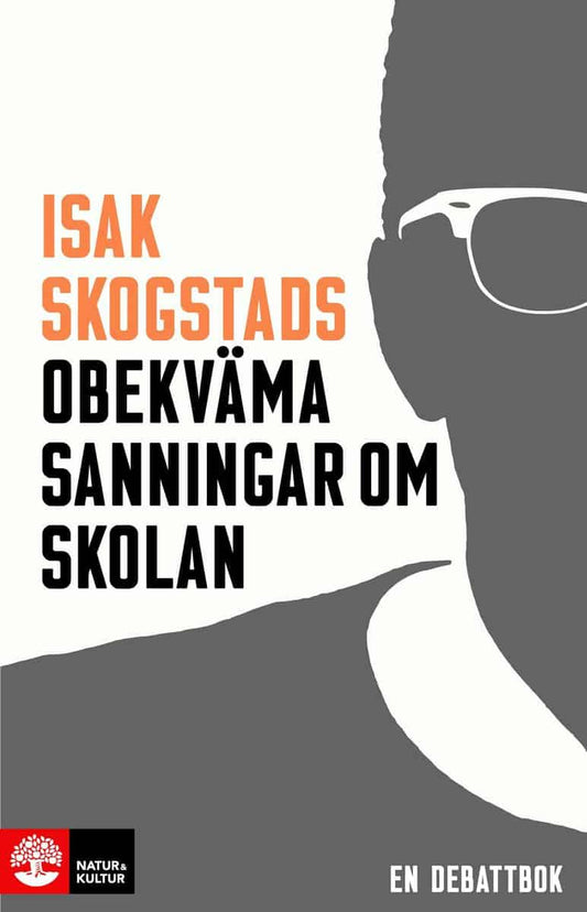 Skogstad, Isak | Isak Skogstads obekväma sanningar om skolan