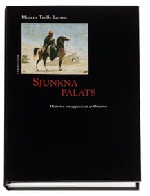 Trolle Larsen, Mogens | Sjunkna palats : Historien om upptäckten av Orienten