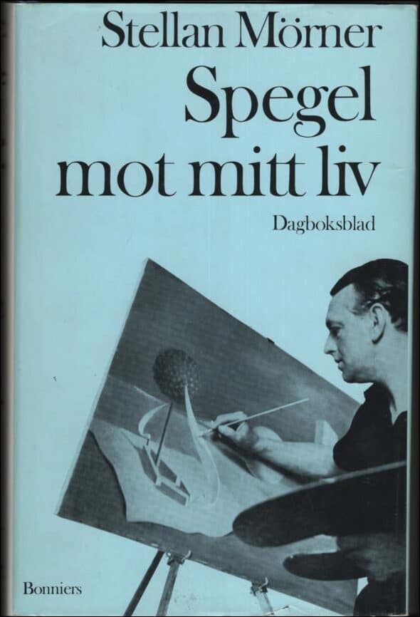 Mörner, Stellan | Spegel mot mitt liv : Dagboksblad 1952-60