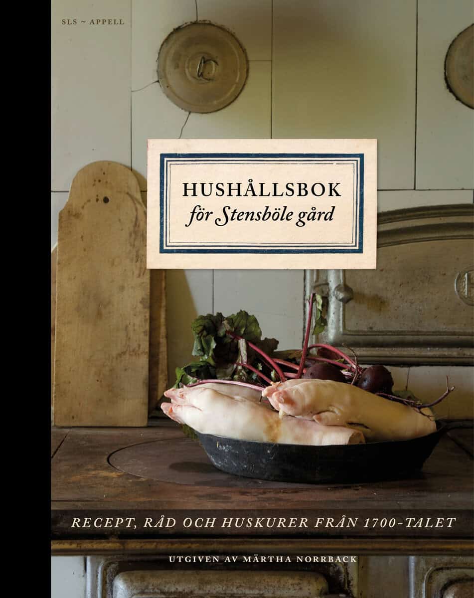 Norrback, Märtha [red.] | Hushållsbok för Stensböle gård : Recept, råd och huskurer från 1700-talet