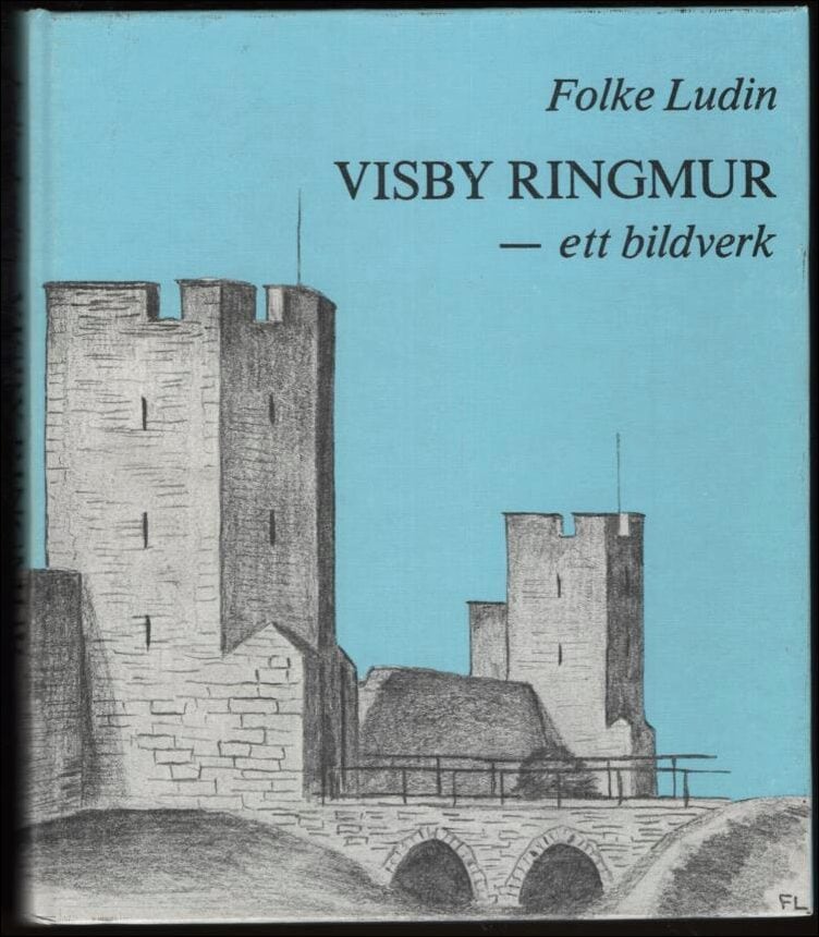 Ludin Folke | Visby ringmur : Ett bildverk