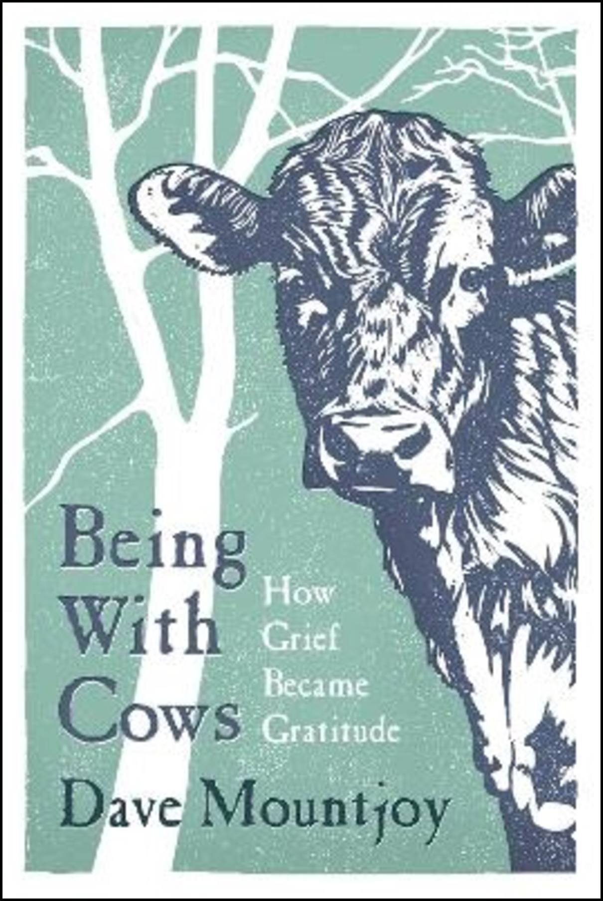 Mountjoy, Dave | Being With Cows