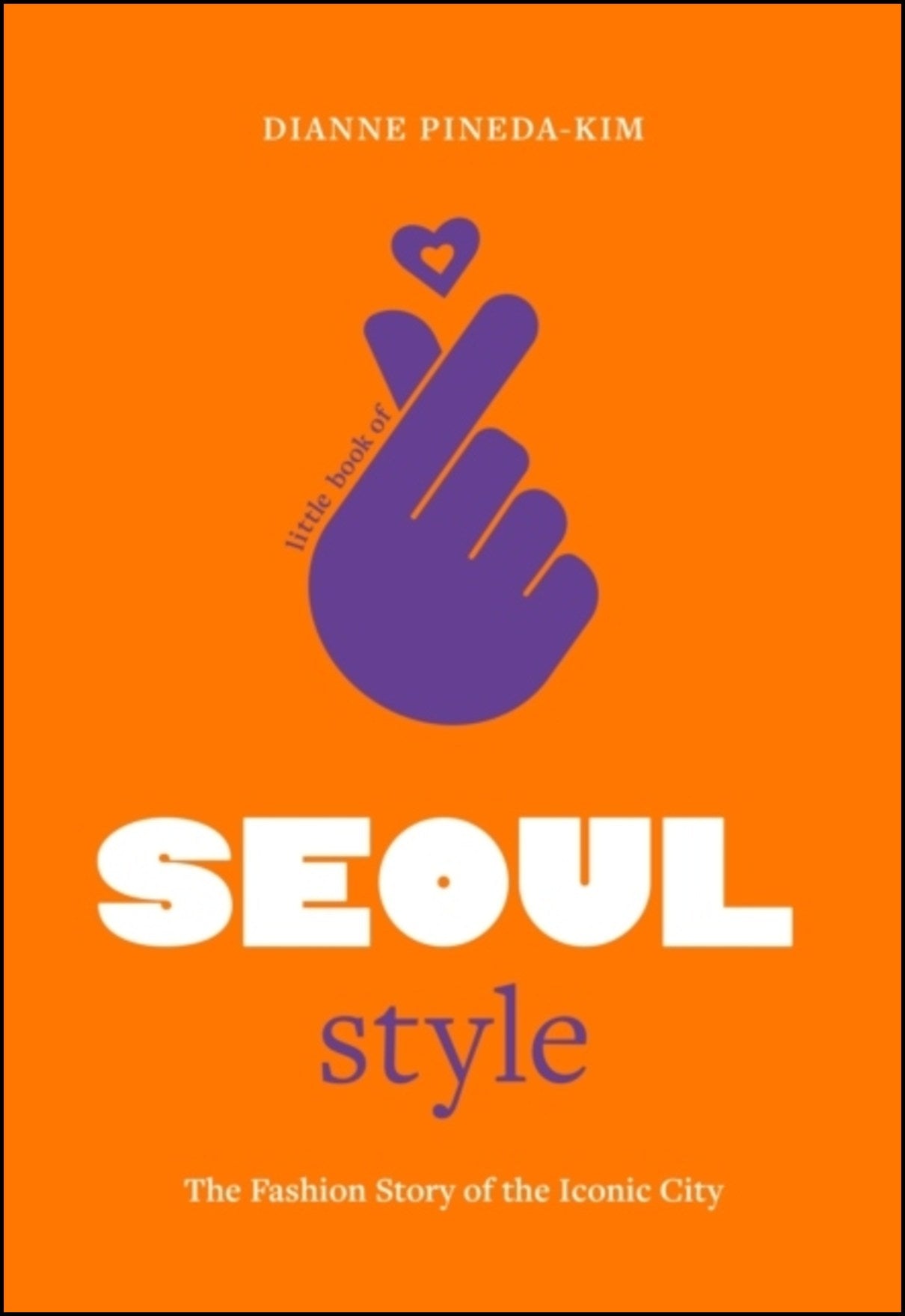 Pineda-Kim, Dianne | Little Book of Seoul Style