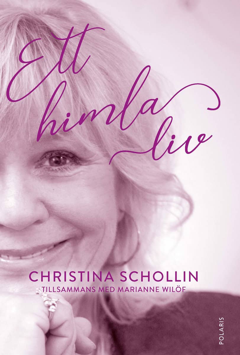 Schollin, Christina | Wilöf, Marianne | Ett himla liv