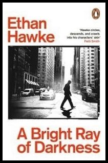 Hawke, Ethan | Bright Ray of Darkness
