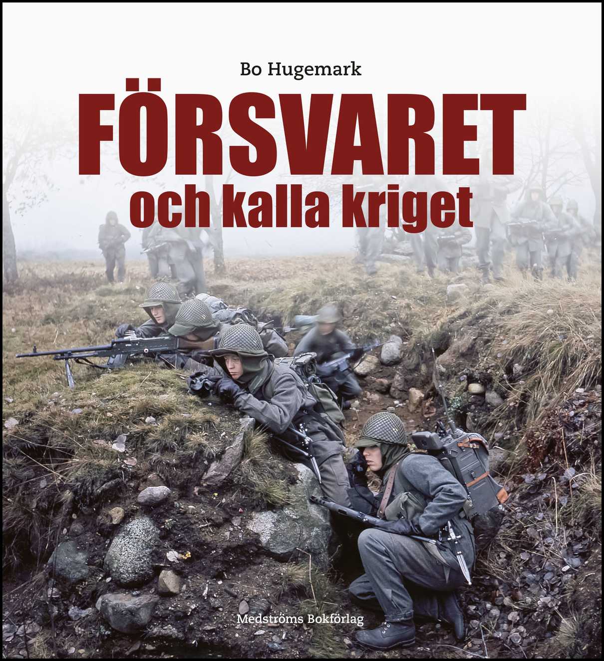 Hugemark, Bo [red.] | Försvaret och kalla kriget : Krigsavhållande försvar