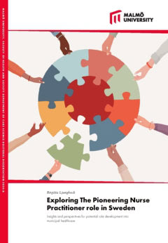 Ljungbeck, Birgitta | Exploring the pioneering nurse practitioner role in Sweden : Insights and perspectives for potenti...