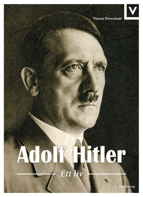 Dömstedt, Tomas | Adolf Hitler : Ett liv