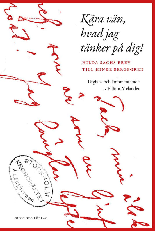 Sachs, Hilda | Kära vän, hvad jag tänker på dig! : Hilda Sachs brev till Hinke Bergegren