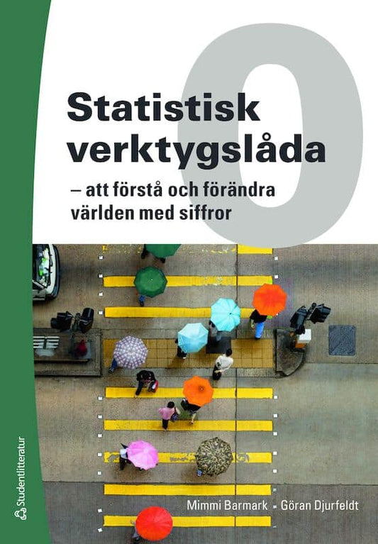 Barmark, Mimmi | Djurfeldt, Göran | Statistisk verktygslåda 0 : Att förstå och förändra världen med siffror