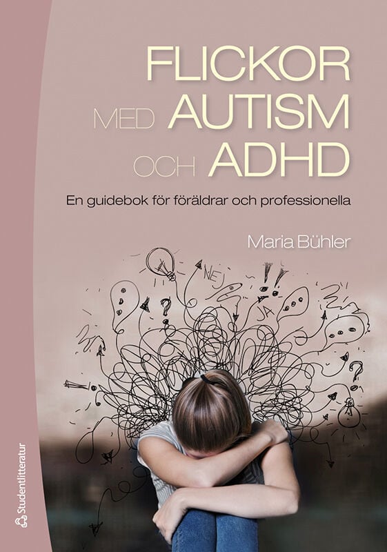 Bühler, Maria | Flickor med autism och adhd : En guidebok för föräldrar och professionella