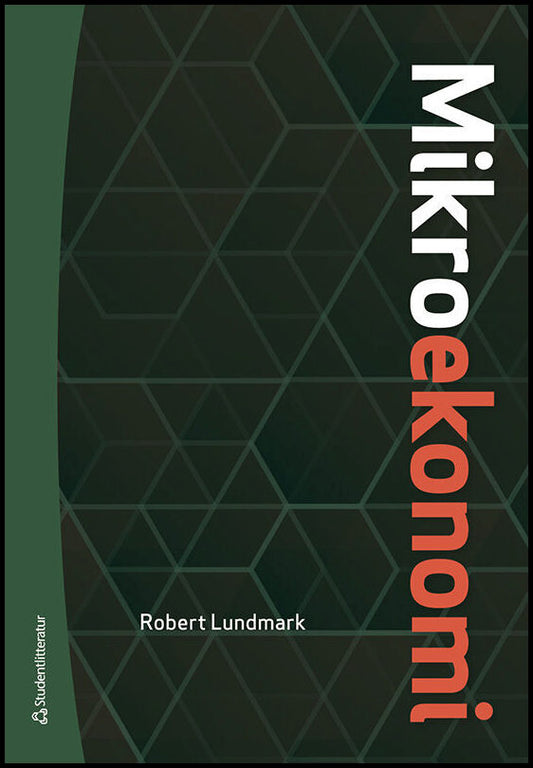 Lundmark, Robert | Mikroekonomi : Teori och tillämpning