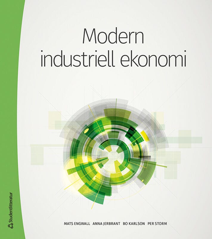 Engwall, Mats | Jerbrant, Anna | Karlson, Bo | Storm, Per | Modern industriell ekonomi