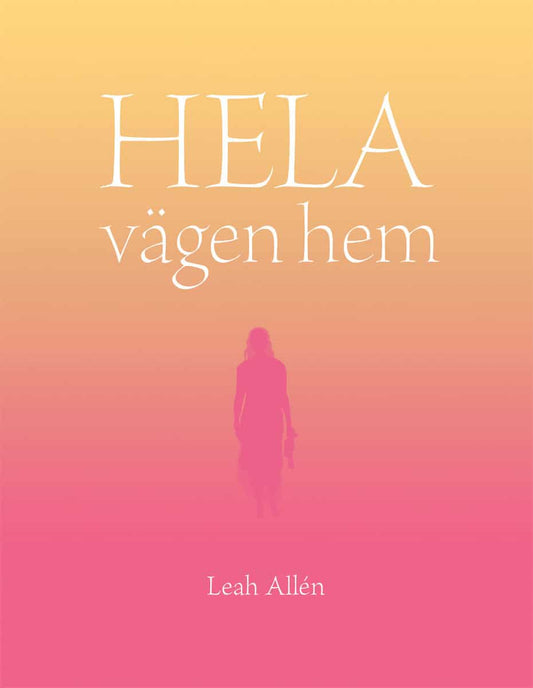 Allén, Leah | Hela vägen hem