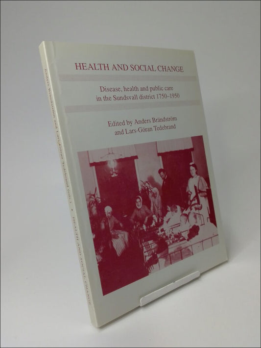 Brändström, Anders | Tedebrand, Lars-Göran (red) | Health and Social Change : Disease, health and public care in the Sun...