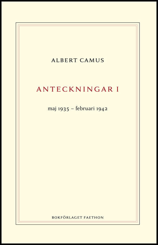 Camus, Albert | Anteckningar 1 : Maj 1935–februari 1942