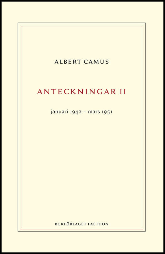 Camus, Albert | Anteckningar 2 : Januari 1942–mars 1951