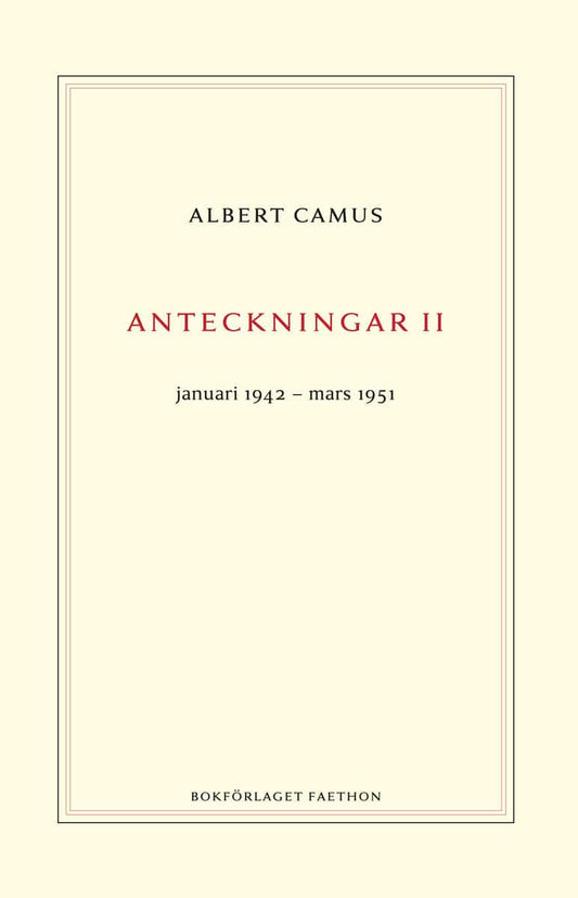 Camus, Albert | Anteckningar 2 : Januari 1942–mars 1951