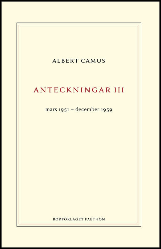 Camus, Albert | Anteckningar 3 : Mars 1951–december 1959