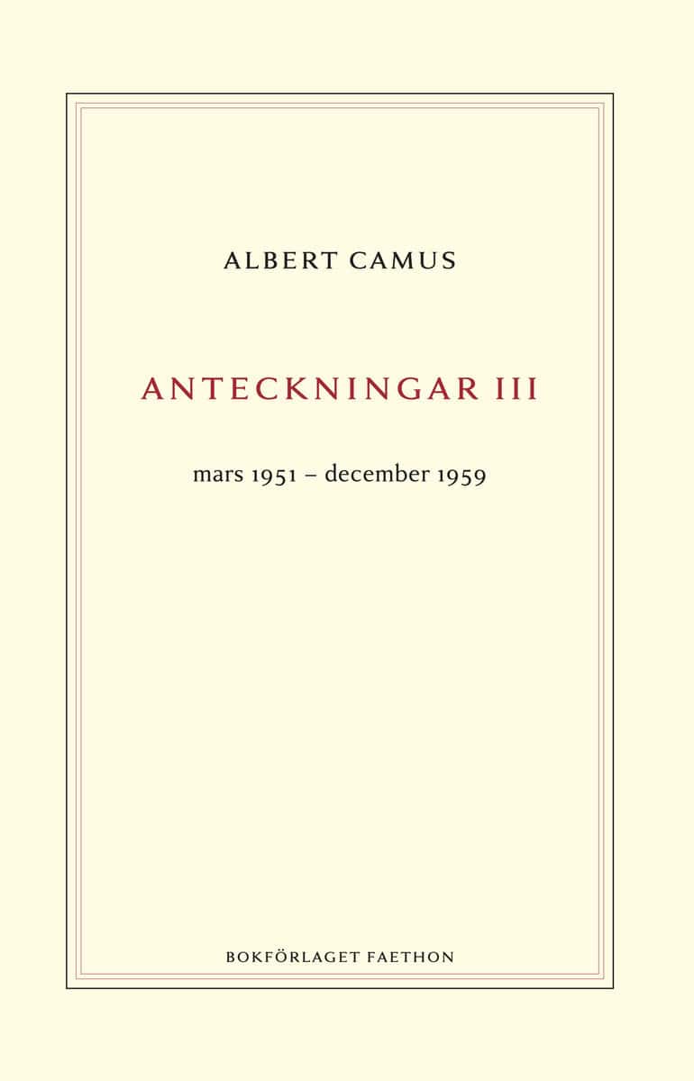 Camus, Albert | Anteckningar 3 : Mars 1951–december 1959