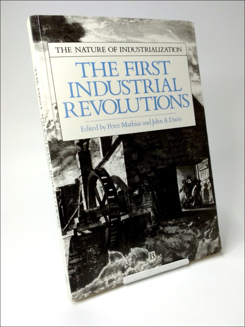 Mathias, Peter | Davis, John A. (ed.) | The Nature of Industrialization : The First Industrial Revolutions