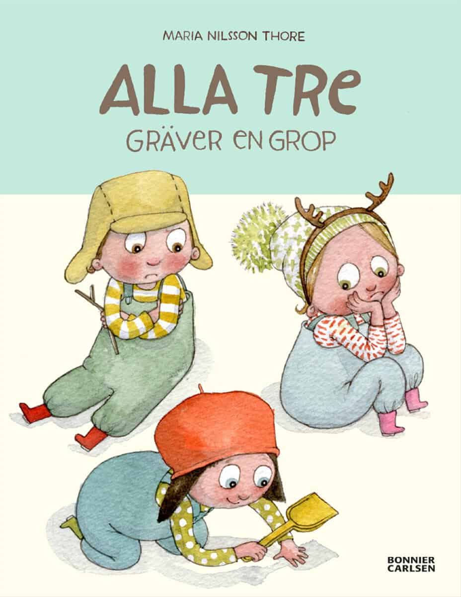 Nilsson Thore, Maria | Alla tre gräver en grop