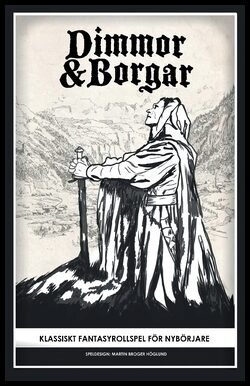 Broger Höglund, Martin | Dimmor & borgar : Klassiskt fantasyrollspel för nybörjare
