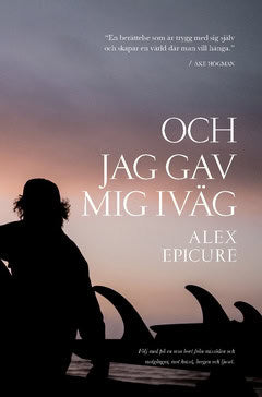 Epicure, Alex | Och jag gav mig iväg