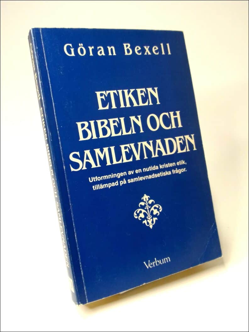 Bexell, Göran | Etiken, Bibeln och samlevnaden : Utformningen av en nutida kristen etik, tillämpad på samlevnadsetiska f...