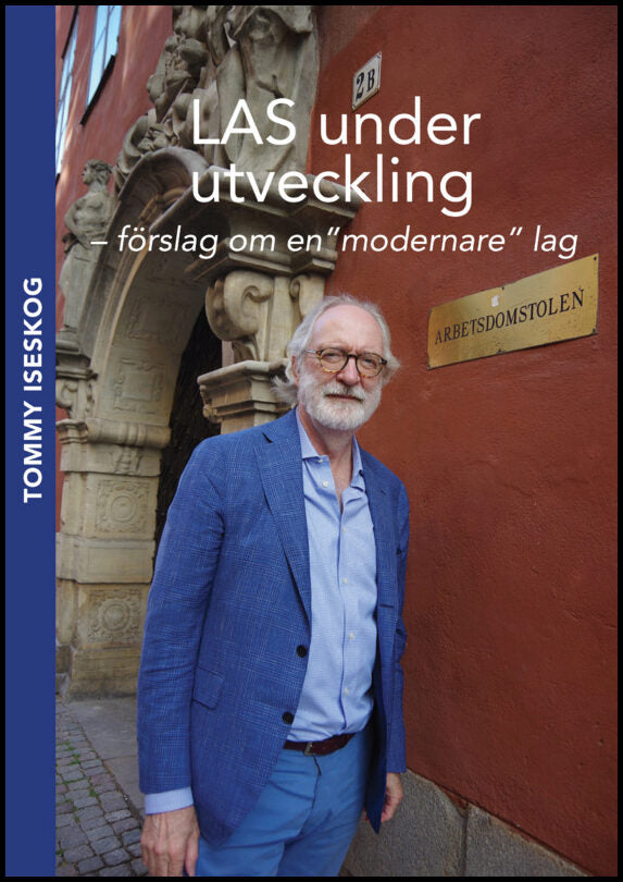 Iseskog, Tommy | LAS under utveckling : Förslag om en ”modernare” lag