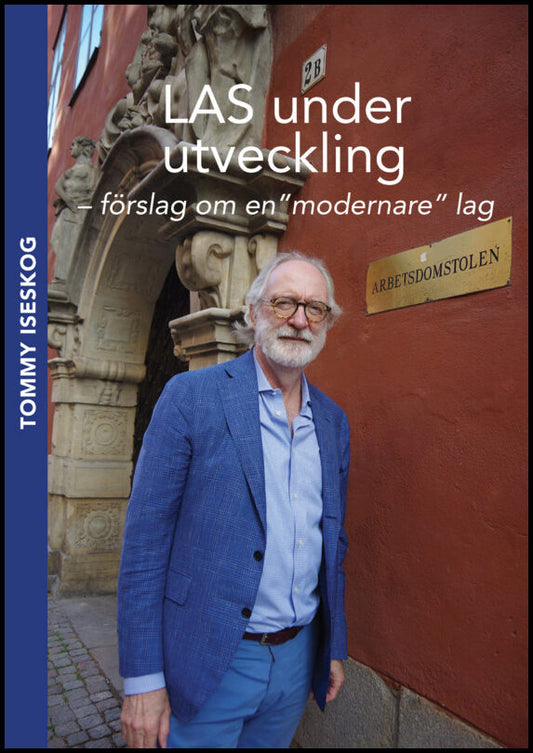 Iseskog, Tommy | LAS under utveckling : Förslag om en ”modernare” lag